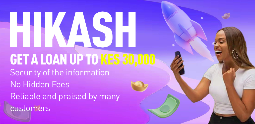 Hikash Mobile App - Get loans up to KES 30,000